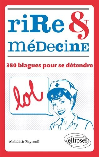 Rire & Médecine 350 Blagues d'Humour Médical