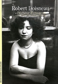 Robert Doisneau: «Pêcheur d'images»