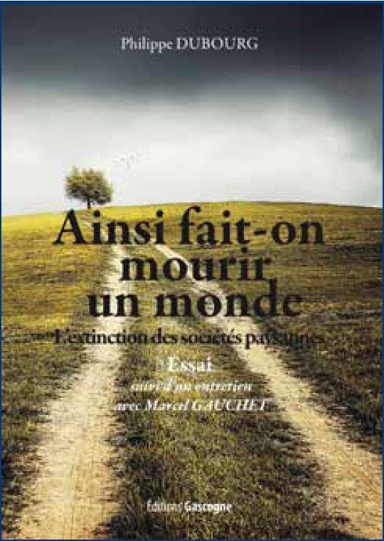 Ainsi fait-on mourir un monde : L'extinction des sociétés paysannes