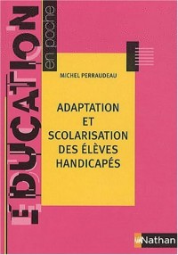 Adaptation et scolarisation des élèves handicapés