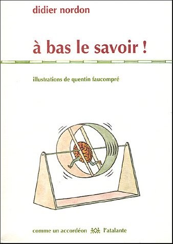 A bas le savoir !