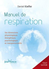 Tout Savoir Sur la Respiration : Ses Dimensions Physiologique, Énergétique....