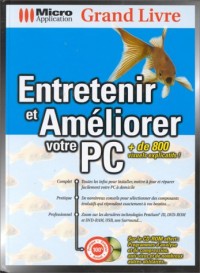 ENTRETENIR ET AMELIORER VOTRE PC. Avec un CD-ROM