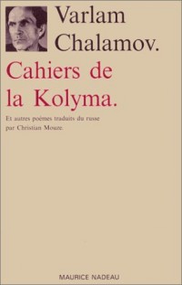 Cahiers de la Kolyma. et autres poèmes