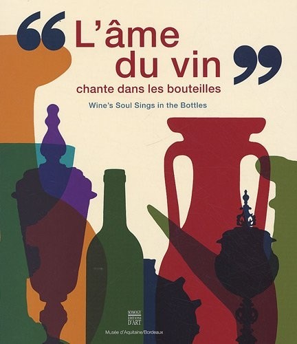 L'âme du vin chante dans les bouteilles