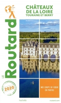 Guide du Routard Châteaux de la Loire 2020: (+ Touraine