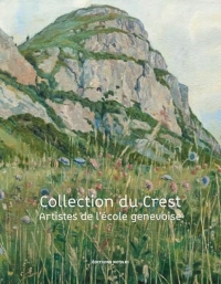 Collection du Crest - Artistes de l’école genevoise
