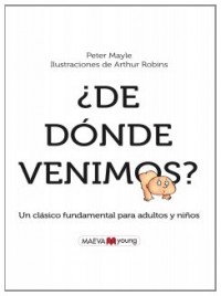 ¿De dónde venimos?: Un clásico imprescindible de educación sexual para adultos y niños. [9788415120421]