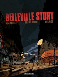 Belleville Story - tome 1 - Avant Minuit (1)