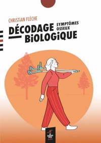 Décodage biologique : symptômes osseux