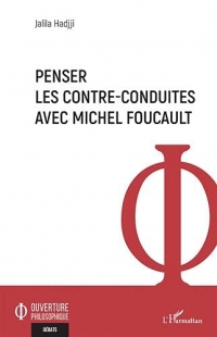Penser les contre-conduites avec Michel Foucault