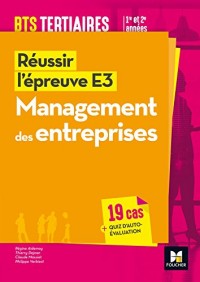 Réussir l'épreuve E3 - MANAGEMENT DES ENTREPRISES - BTS 1re et 2e années