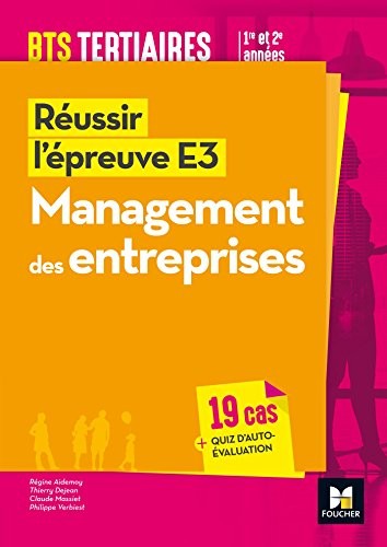 Réussir l'épreuve E3 - MANAGEMENT DES ENTREPRISES - BTS 1re et 2e années