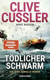 Tödlicher Schwarm: Ein Juan-Cabrillo-Roman