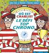 Où est Charlie ? – Le Défi top chrono – Livre-jeu avec des scènes de cherche-et-trouve – Dès 7 ans