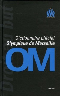Dictionnaire officiel Olympique de Marseille