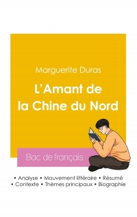Réussir son Bac de français 2026 : Analyse du roman L'Amant de la Chine du Nord de Marguerite Duras