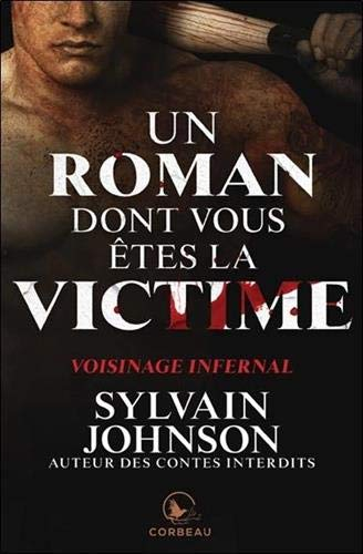 Un roman dont vous êtes la victime - Voisinage infernal