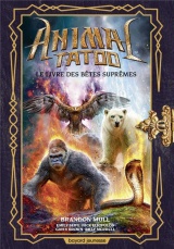 Animal Tatoo hors série, Tome 03: Le livre des Bêtes Suprêmes hors série 3