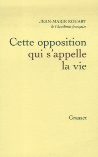 Cette opposition qui s'appelle la vie