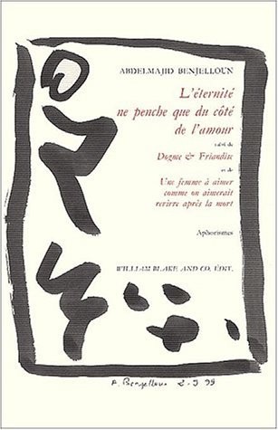 L'éternité ne penche que du côté de l'amour. Dogme & Friandise. Une femme à aimer comme on aimerait revivre après la mort