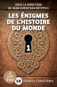 Les enigmes de l'histoire du monde (partie 1): Grands caractères, édition accessible pour les malvoyants