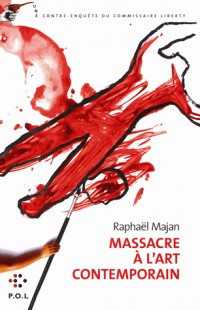 Massacre à l'art contemporain: Une contre-enquête du commissaire Liberty