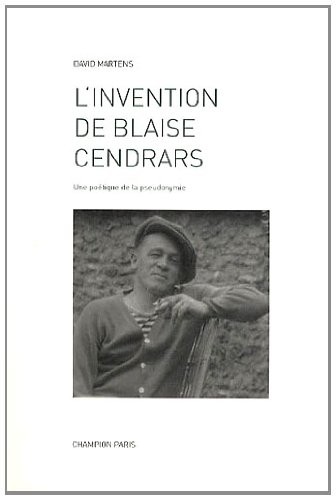 L'invention de Blaise Cendrars : Une poétique de la pseudonymie