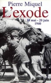 L'exode 10 mai-20 juin 1940. [9782744170010]