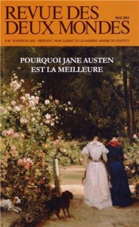 Revue des deux Mondes, Mai 2013 : Pourquoi Jane Austen est la meilleure