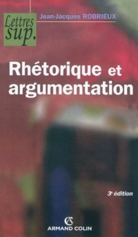 Rhétorique et argumentation - 3e éd.