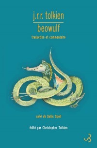 Beowulf : Traduction et commentaire, suivi de Sellic Spell