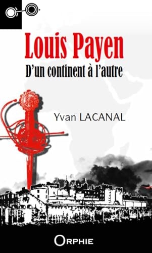 Louis Payen, d'un continent à un autre, T.2