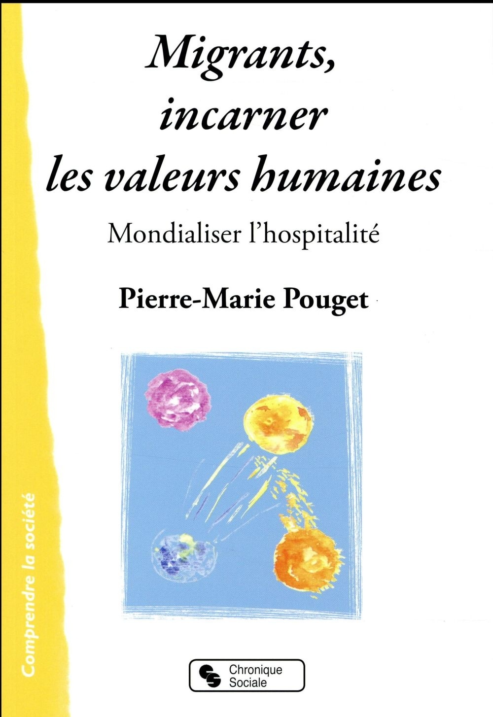 Migrants, incarner les valeurs humaines : Mondialiser l'hospitalité
