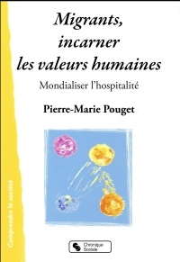 Migrants, incarner les valeurs humaines : Mondialiser l'hospitalité