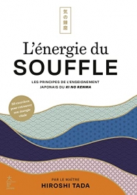 L'énergie du souffle - Ki No Renma: Les principes de l'enseignement japonais du ki no renma