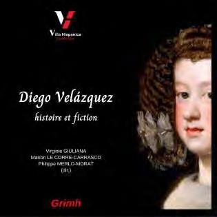 DIEGO VELAZQUEZ : HISTOIRE ET FICTION