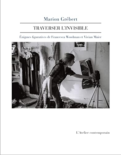 Traverser l'invisible: Enigmes figuratives de Francesca Woodman et Vivian Maier