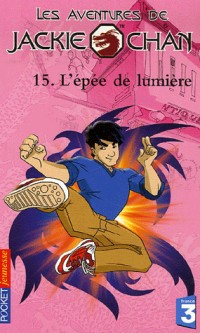 Les aventures de Jackie Chan, Tome 15 : L'épée de lumière