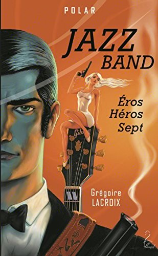 Jazz Band - Éros Héros Sept