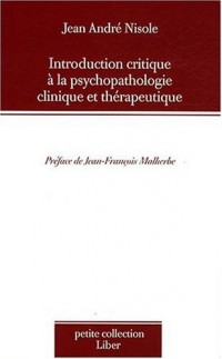 Introduction critique à la psychopathologie clinique et thérapeutique