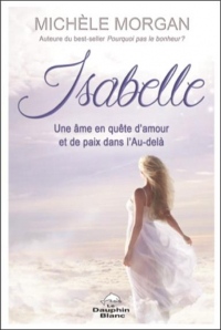 Isabelle - Une âme en quête d'amour et de paix dans l'Au-delà