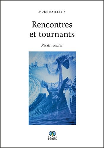 Rencontres et tournants (Récits, contes)