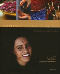 Les plantes des Mille et Une Nuits : Rituels du bien-être au Maroc