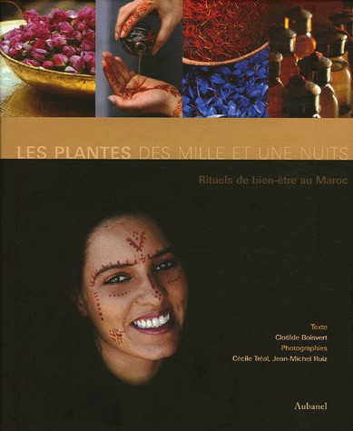 Les plantes des Mille et Une Nuits : Rituels du bien-être au Maroc