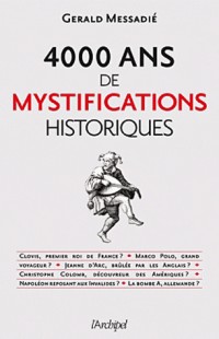 4000 ans de mystifications historiques