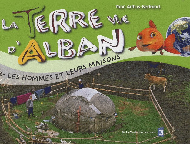La Terre vue d'Alban, Tome 2 : Les hommes et leurs maisons