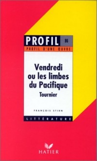 Vendredi ou les limbes du Pacifique, Tournier : Analyse critique [9782218052668]