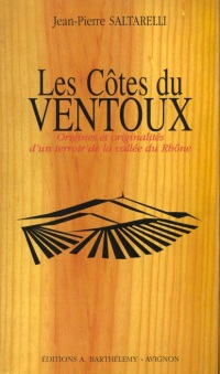 Les Vins du Ventoux. Origines et originalités d'un terroir de la vallée du Rhône