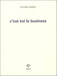 C'est toi le business